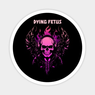 dying fetus Magnet